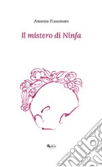 Il mistero di Ninfa libro