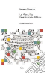 La Meschita. Il quartiere ebraico di Palermo libro