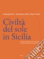 Civiltà del Sole in Sicilia. Indicatori Solstiziali ed Equinoziali di Presumibile Epoca Preistorica libro