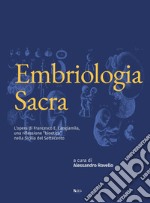 Embriologia sacra. L'opera di Francesco E. Cangiamila, una riflessione 'bioetica' nella Sicilia del Settecento libro