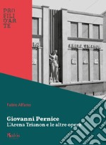 Giovanni Pernice. L'Arena Trianon e le altre opere