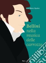 Bellini nella musica delle carrozze libro