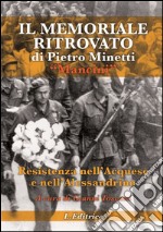 Il memoriale ritrovato di Pietro Minetti «Mancini». Resistenza nell'acquese e nell'alessandrino libro