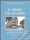 Il tempo dei ricordi. La mia giovinezza tra Savona e Laigueglia 1924-1954 libro