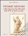 Storie minori nella Liguria Ocidentale dal XVI al XIX secolo. Vol. 2 libro