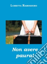 Non avere paura! libro