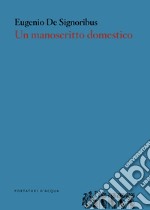 Un manoscritto domestico libro