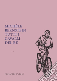 Tutti i cavalli del re libro