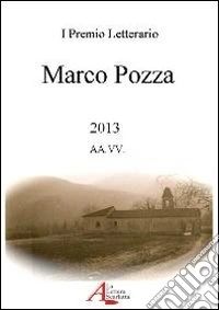 Premio letterario «Marco Pozza» 2013 libro