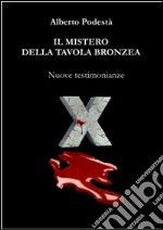 Il mistero della tavola bronzea. Nuove testimonianze libro