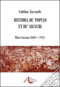 Historia de' populo et de' signuri. Muro Lucano 1860-1915 libro