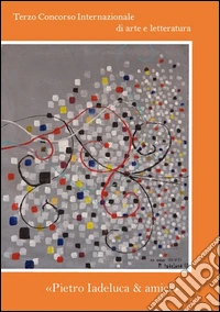 Concorso internazionale Pietro Iadeluca & amici» libro
