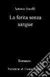 La ferita senza sangue libro