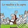 La vecchia e le capre. Ediz. italiana e albanese libro