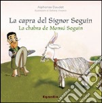 La capra del signor Seguin-La chabra de Monsu Seguin. Ediz. bilingue libro