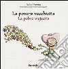 La povera vecchietta-La pobre viejecita. Ediz. bilingue libro