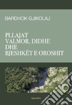 Pllajat valmor, didhe dhe Bjeshkët e Oroshit