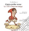 Cappuccetto Rosso. Testo francese a fronte. Ediz. illustrata libro