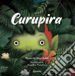 Curupira il guardiano della foresta-O gurdião da floresta. Ediz. bilingue libro