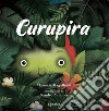 Curupira il guardiano della foresta-O gurdião da floresta. Ediz. bilingue libro