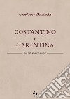 Costantino e Garentina. Testo albanese a fronte libro