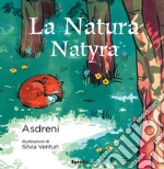 La natura-Natyra. Ediz. a colori libro