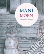 Mani-Moen. Filastrocche genovesi per giocare (anche) con le mani. Ediz. italiana e genovese libro