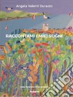 Raccontami i miei sogni libro