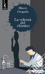 La volontà del chimico