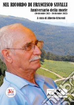 Nel ricordo di Francesco Savalli. Anniversario della morte (30 dicembre 2021-30 dicembre 2022) libro