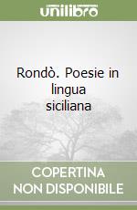 Rondò. Poesie in lingua siciliana