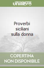 Proverbi siciliani sulla donna