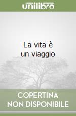 La vita è un viaggio libro