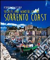 Secrets and wonders on the Sorrento coast. Ediz. multilingue libro di Pellecchia Roberto