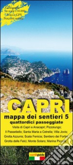 Mappa dei sentieri di Capri. Scala 1:10.000. Ediz. multilingue. Vol. 5: Quattordici passeggiate alla scoperta dell'isola di Capri libro