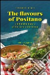 The flavours of Positano. A delightful history of the Costa delle Sirene libro