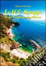 Le 100 spiagge della costiera amalfitana libro