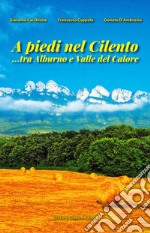 A piedi nel Cilento... tra Alburno e Valle del Calore libro