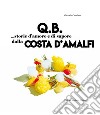 Q.B. Storie d'amore e di sapore dalla Costa d'Amalfi. Ediz. italiana e inglese libro