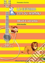 La chitarra con gli animali. Livello intermedio libro