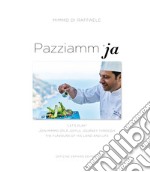 Pazziamm'ja. Let's play. Join Mimmo on a joyful journey through the flavours of his land and life