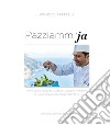 Pazziamm'ja. Un viaggio ricco di allegria, colori e sapori nella cucina di Mimmo Di Raffaele. Ediz. italiana e inglese libro