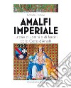 Amalfi imperiale. ...Storie di uomini e di fascisti dalla Costa d'Amalfi libro