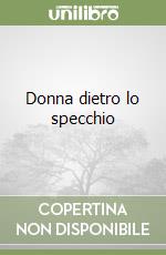 Donna dietro lo specchio libro