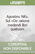 Agostino Nifo. Sul «De ratione medendi libri quatuor» libro