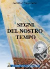 Segni del nostro tempo libro di Mayerhofer Gottfried