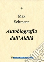 Autobiografia dall'Aldilà libro