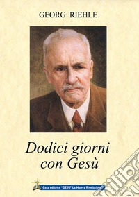 Dodici giorni con Gesù libro