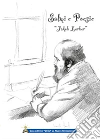 Salmi e Poesie dettati dal Signore a Jakob Lorber libro