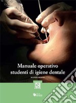 Manuale operativo studenti di igiene dentale libro